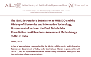 The ISAIL Secretariat’s Submission to UNESCO and the Ministry of Electronics and Information Technology, Government of India on the Final Stakeholder Consultation on AI Readiness Assessment Methodology (RAM) in India